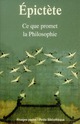 CE QUE PROMET LA PHILOSOPHIE - ENTRETIENS, LIVRE I 